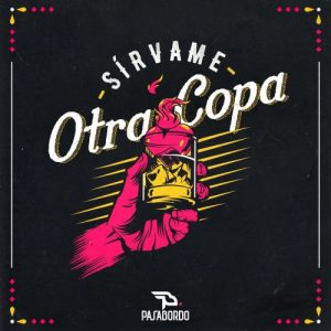 Pasabordo – Sírvame Otra Copa